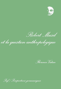 Robert Musil et la question anthropologique