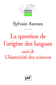 La question de l'origine des langues, suivi de L'historicité des sciences
