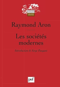 LES SOCIETES MODERNES - TEXTES RASSEMBLES ET INTRODUITS PAR SERGE PAUGAM