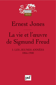 La vie et l'oeuvre de Sigmund Freud. I