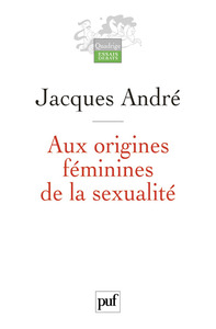 Aux origines féminines de la sexualité