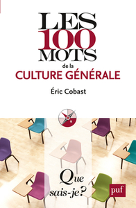 LES 100 MOTS DE LA CULTURE GENERALE (2ED) QSJ 3831