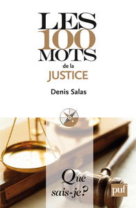 LES 100 MOTS DE LA JUSTICE (1ED) 2011 QSJ 3907