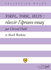 TOEFL, TOEIC, IELTS : réussir l'épreuve essay