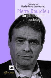 Pierre Bourdieu. Un philosophe en sociologie