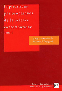 Implications philosophiques de la science contemporaine. Tome 3