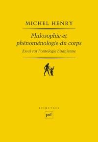 PHILOSOPHIE ET PHENOMENOLOGIE DU CORPS - ESSAI SUR L'ONTOLOGIE BIRANIENNE