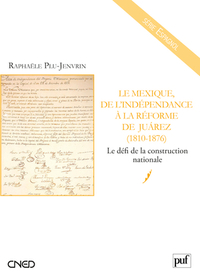 Le Mexique, de l'indépendance à la Réforme de Juárez (1810-1876)