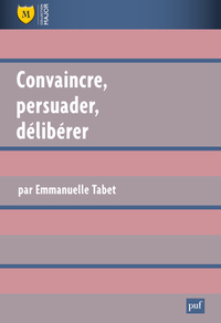 Convaincre, persuader, délibérer