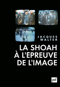 La Shoah à l'épreuve de l'image