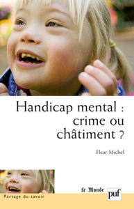 HANDICAP MENTAL : CRIME OU CHATIMENT ? - APPROCHE PSYCHOPATHOLOGIQUE DES ADOLESCENTS HANDICAPES MENT