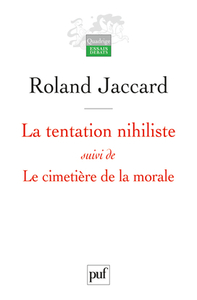 La tentation nihiliste suivi de Le cimetière de la morale