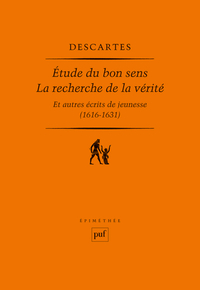 Étude du bon sens, La recherche de la vérité et autres écrits de jeunesse (1616-1631)