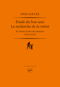 Étude du bon sens, La recherche de la vérité et autres écrits de jeunesse (1616-1631)