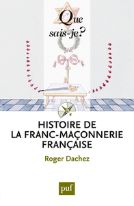 HISTOIRE DE LA FRANC-MACONNERIE FRANCAISE (5ED) QSJ 3668