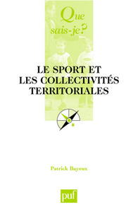 Le sport et les collectivites territoriales (3eme edition) qsj 3198