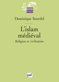 L'ISLAM MEDIEVAL - RELIGION ET CIVILISATION