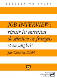 JOB INTERVIEW : REUSSIR LES ENTRETIENS DE SELECTION EN FRANCAIS ET EN ANGLAIS