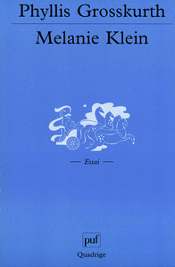Melanie Klein : son monde et son œuvre
