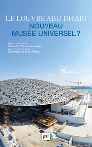 Le Louvre Abu Dhabi, nouveau musée universel ?