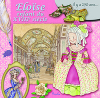 ELOISE, ENFANT DU XVIIIE SIECLE - IL Y A 250 ANS...