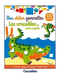 LES CROCODILES ET AUTRES REPTILES - MON ATELIER GOMMETTES