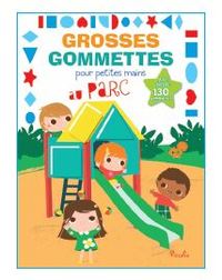 AU PARC - GROSSES GOMMETTES POUR PETITES MAINS - AVEC PLUS DE 130 GOMMETTES