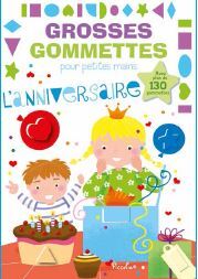 L' anniversaire - Grosses gommettes pour petites mains 