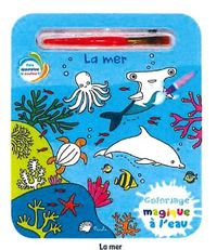 LA MER - COLORIAGES MAGIQUES - FAIS APPARAITRE LA COULEUR !