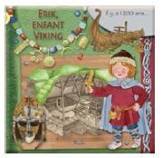 ERIK, ENFANT VIKING - IL Y A 1 200 ANS...