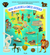 MON ATLAS DE LA GRECE ANTIQUE - EXPLORE L'UNE DES CIVILISATIONS LES PLUS FASCINANTES EN 6 CARTES DEP