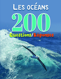 LES OCEANS - 200 QUESTIONS/REPONSES