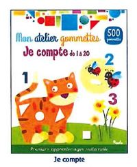 JE COMPTE DE 1 A 20 - MON ATELIER GOMMETTES - PREMIERS APPRENTISSAGES MATERNELLE