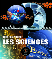 LES SCIENCES, TOUT COMPRENDRE