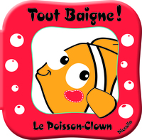 LIVRE BAIN - LE POISSON CLOWN