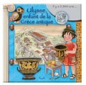 ULYSSE, ENFANT DE LA GRECE ANTIQUE - IL Y A 2 500 ANS...