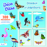 OISEAUX ET PAPILLONS - DECO VITRE - 100 DECORATIONS VITROSTATIQUES REPOSITIONNABLES