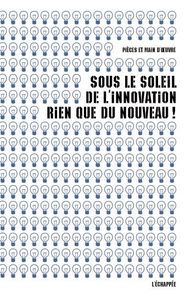 SOUS LE SOLEIL DE L'INNOVATION, RIEN QUE DU NOUVEAU !