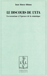 Le discours de l'ETA - un terrorisme à l'épreuve de la sémiotique