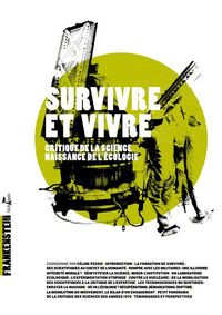 SURVIVRE ET VIVRE - CRITIQUE DE LA SCIENCE, NAISSANCE DE L'ECOLOGIE
