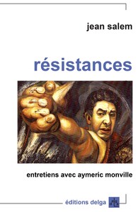 Résistances. Entretiens avec Aymeric Monville