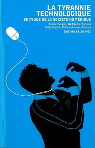 LA TYRANNIE TECHNOLOGIQUE - CRITIQUE DE LA SOCIETE NUMERIQUE