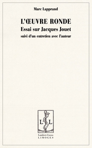 L'oeuvre ronde - essai sur Jacques Jouet