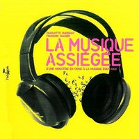 LA MUSIQUE ASSIEGEE - D'UNE INDUSTRIE EN CRISE A LA MUSIQUE EQUITABLE