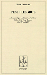 Peser les mots - [actes des] Journées d'études Littératures et médecine, [Université de Cergy-Pontoise, 26 et 27