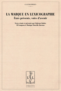La marque en lexicographie - états présents, voies d'avenir