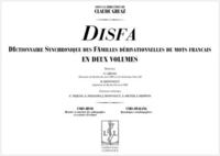 DISFA DICTIONNAIRE SYNCHRONIQUE DES FAMILLES DERIVATIONNELLES DE MOTS FRANCAIS EN 2 VOLUMES