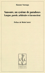 Saussure, un système de paradoxes - langue, parole, arbitraire et inconscient