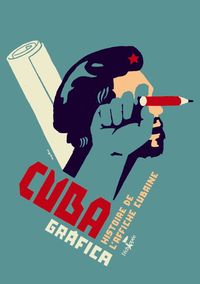 CUBA GRAFICA - HISTOIRE DE L'AFFICHE CUBAINE