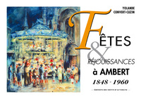 Fêtes et réjouissances à Ambert, 1848-1960